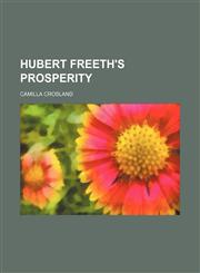Hubert Freeth's prosperity,1236229126,9781236229120