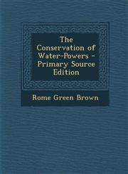 Conservation of Water-Powers,1289605238,9781289605230