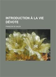 Introduction a la Vie Devote,1234306638,9781234306632