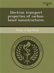 Electron transport properties of carbon-based nanostructures.,1243624302,9781243624307