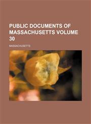 Public documents of Massachusetts Volume 30,1236298136,9781236298133