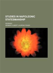 Studies in Napoleonic Statesmanship; Germany,1150381949,9781150381942