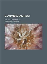 Commercial peat; its uses & possibilities,1236970896,9781236970893