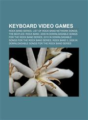 Keyboard video games Rock Band series, List of Rock Band Network songs, The Beatles: Rock Band,1233108913,9781233108916