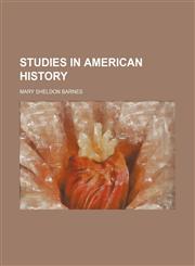 Studies in American History,1458850382,9781458850386
