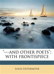 "---and other poets"; with frontispiece,1171821476,9781171821472