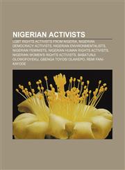 Nigerian Activists Lgbt Rights Activists from Nigeria, Nigerian Democracy Activists, Nigerian Environmentalists, Nigerian Feminists,1156548241,9781156548240