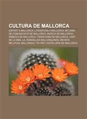 Cultura de Mallorca Esport a Mallorca, Literatura a Mallorca, Mitjans de comunicació de Mallorca, Música de Mallorca, Símbols de Mallorca,1232714380,9781232714385