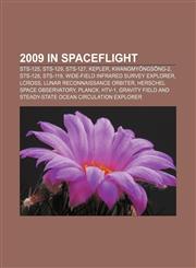2009 in spaceflight STS-125, STS-129, STS-127, Kepler, Kwangmyŏngsŏng-2, STS-128, STS-119, Wide-field Infrared Survey Explorer, LCROSS,1155148355,9781155148359