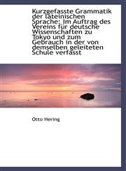 Kurzgefasste Grammatik der lateinischen Sprache Im Auftrag des Vereins für deutsche Wissenschaften,1110986483,9781110986484
