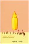 Rock-A-By Baby Feminism, Self-Help and Postpartum Depression,041591292X,9780415912921