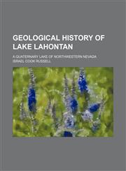 Geological history of Lake Lahontan; a Quaternary lake of northwestern Nevada,1234969378,9781234969370
