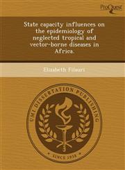 State capacity influences on the epidemiology of neglected tropical and vector-borne diseases in Africa.,1243775661,9781243775665
