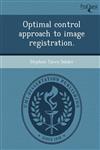 Optimal control approach to image registration.,1243694580,9781243694584