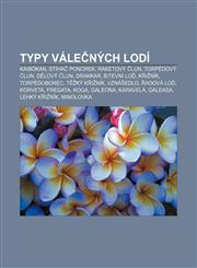 Typy válečných lodí Kaibókan, Stíhač ponorek, Raketový člun, Torpédový člun, Dělový člun, Drakkar, Bitevní loď, Křižník, Torpédoborec,123287017X,9781232870173