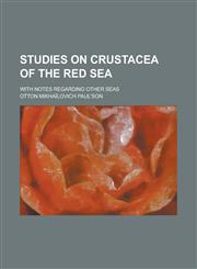 Studies on Crustacea of the Red Sea; with notes regarding other seas,1230144013,9781230144016