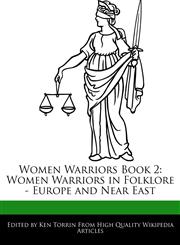 Women Warriors Book 2 Women Warriors in Folklore - Europe and Near East,1286830435,9781286830437