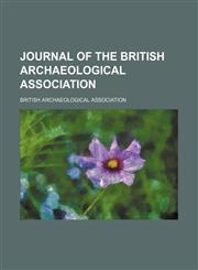 Journal of the British Archaeological Association,1459091159,9781459091153