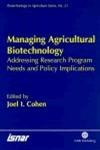 Managing Agricultural Biotechnology Addressing Research Program Needs and Policy Implications,0851994008,9780851994000