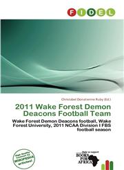 2011 Wake Forest Demon Deacons Football Team,6139838169,9786139838165
