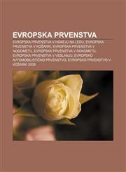 Evropska prvenstva Evropska prvenstva v hokeju na ledu, Evropska prvenstva v košarki, Evropska prvenstva v nogometu,1233389890,9781233389896