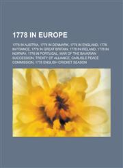 1778 in Europe 1778 in Austria, 1778 in Denmark, 1778 in England, 1778 in France, 1778 in Great Britain, 1778 in Norway, 1778 in Port,1157732771,9781157732778