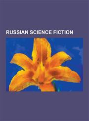 Russian Science Fiction Russian Science Fiction Films, Russian Science Fiction Novels, Russian Science Fiction Writers, Soviet Science Fiction,1230652515,9781230652511