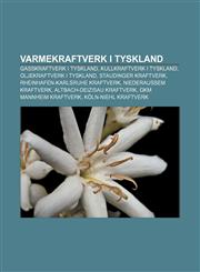 Varmekraftverk i Tyskland Gasskraftverk i Tyskland, Kullkraftverk i Tyskland, Oljekraftverk i Tyskland, Staudinger kraftverk,1232814962,9781232814962