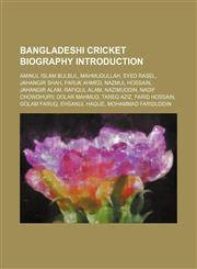 Bangladeshi cricket biography Introduction Aminul Islam Bulbul, Mahmudullah, Syed Rasel, Jahangir Shah, Faruk Ahmed, Nazmul Hossain, Jahangir Alam, Rafiqul Alam, Nazimuddin, Nadif Chowdhury, Dolar Mahmud, Tareq Aziz, Farid Hossain, Golam Faruq, Ehsanul H,1234642840,9781234642846
