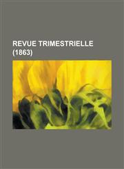 Revue Trimestrielle (1863 ),1234613301,9781234613303