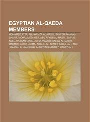 Egyptian al-Qaeda members Mohamed Atta, Abu Hamza al-Masri, Sayyed Imam Al-Sharif, Mohammed Atef, Abu Ayyub al-Masri, Saif al-Adel,1155767551,9781155767550