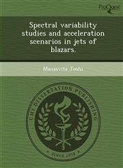 Spectral variability studies and acceleration scenarios in jets of blazars.,1244064270,9781244064270