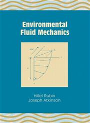 Environmental Fluid Mechanics,0824787811,9780824787813