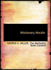 Missionary Morale,114048513X,9781140485131