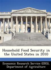 Household Food Security in the United States in 2010,1249160626,9781249160625