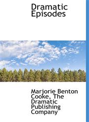 Dramatic Episodes,114054490X,9781140544906