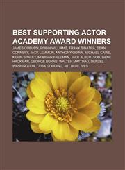 Best Supporting Actor Academy Award winners James Coburn, Robin Williams, Frank Sinatra, Sean Connery, Jack Lemmon, Anthony Quinn,115763110X,9781157631101