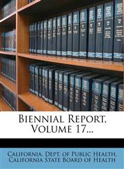 Biennial Report, Volume 17...,1274653398,9781274653390