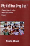 Why Children Drop Out? Case Study of a Metropolitan Slum,8185040729,9788185040721