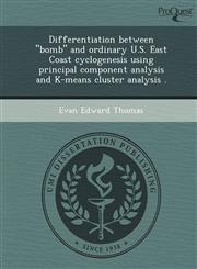 Differentiation between "bomb" and ordinary U.S. East Coast cyclogenesis using principal component analysis and K-means cluster analysis .,1249894476,9781249894476