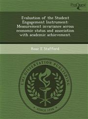 Evaluation of the Student Engagement Instrument Measurement invariance across economic status and association with academic achievement.,1249847672,9781249847670