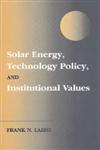 Solar Energy, Technology Policy and Institutional Values,0521782473,9780521782470