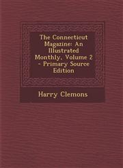 Connecticut Magazine An Illustrated Monthly, Volume 2,1289472653,9781289472658