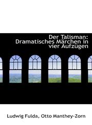 Der Talisman Dramatisches Märchen in vier Aufzügen,1110162979,9781110162970