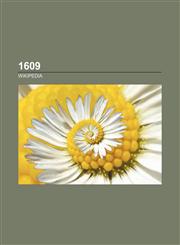 1609 1609 births, 1609 by country, 1609 deaths, 1609 disestablishments, 1609 establishments, 1609 in Europe, 1609 in law, 1609 in science,1157579434,9781157579434