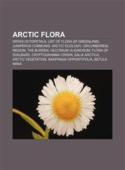 Arctic flora Dryas octopetala, List of flora of Greenland, Juniperus communis, Arctic ecology, Circumboreal Region, The Burren,1156822459,9781156822456