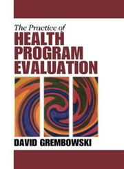 The Practice of Health Program Evaluation,0761918469,9780761918462
