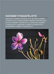 Hudební vydavatelství Americká hudební vydavatelství, Britská hudební vydavatelství, Francouzská hudební vydavatelství,123283159X,9781232831594