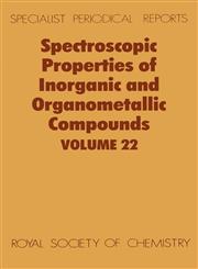 Spectroscopic Properties of Inorganic and Organometallic Compounds Volume 22,0851862039,9780851862033