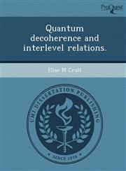 Quantum decoherence and interlevel relations.,1249091063,9781249091066